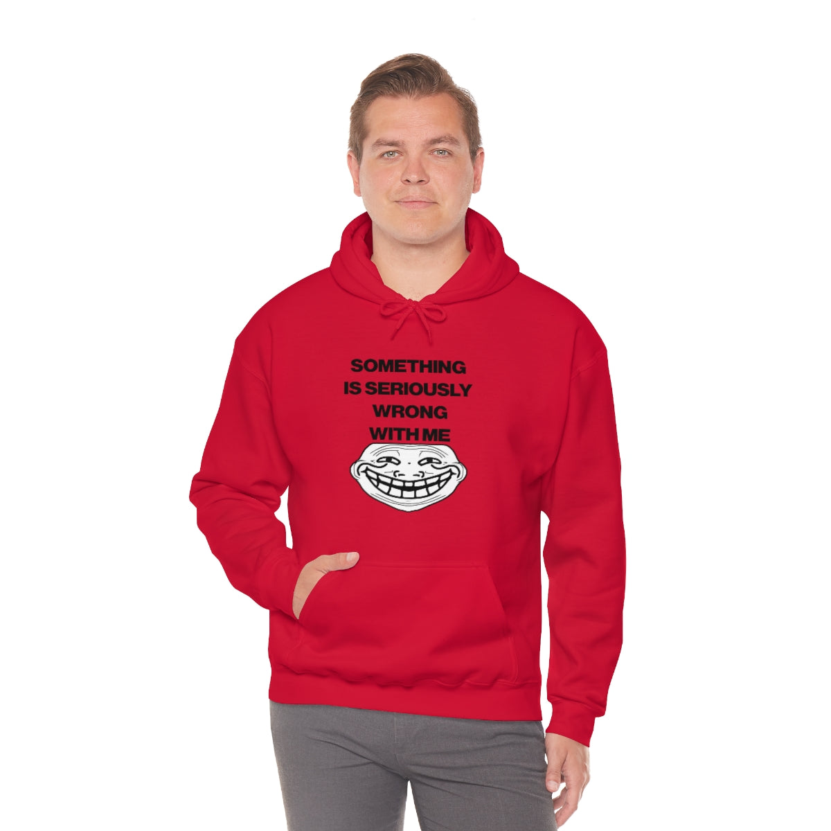 SOMETHING  IS SERIOUSLY  WRONG WITH ME HOODIE