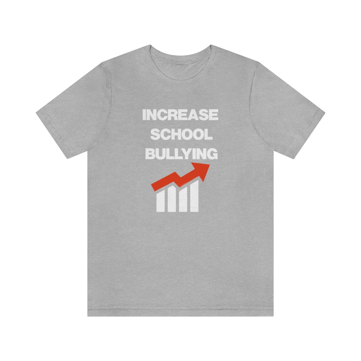 INCREASE SCHOOL BULLYING TEE