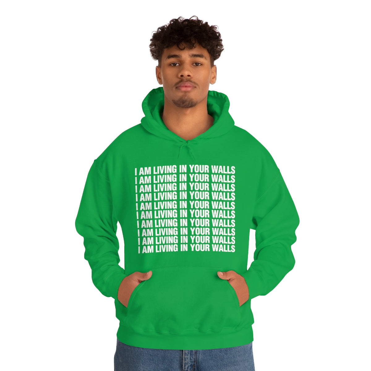 I AM LIVING IN YOUR WALLS HOODIE