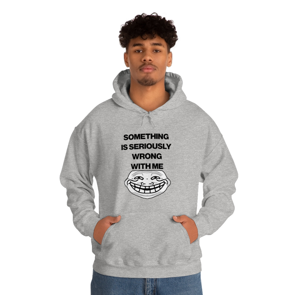 SOMETHING  IS SERIOUSLY  WRONG WITH ME HOODIE