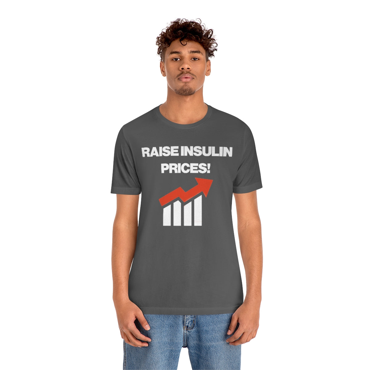 RAISE INSULIN PRICES! TEE