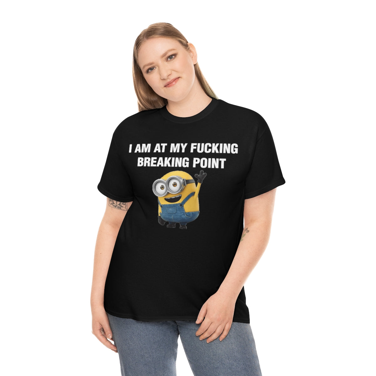 I AM AT MY FUCKING BREAKING POINT TEE