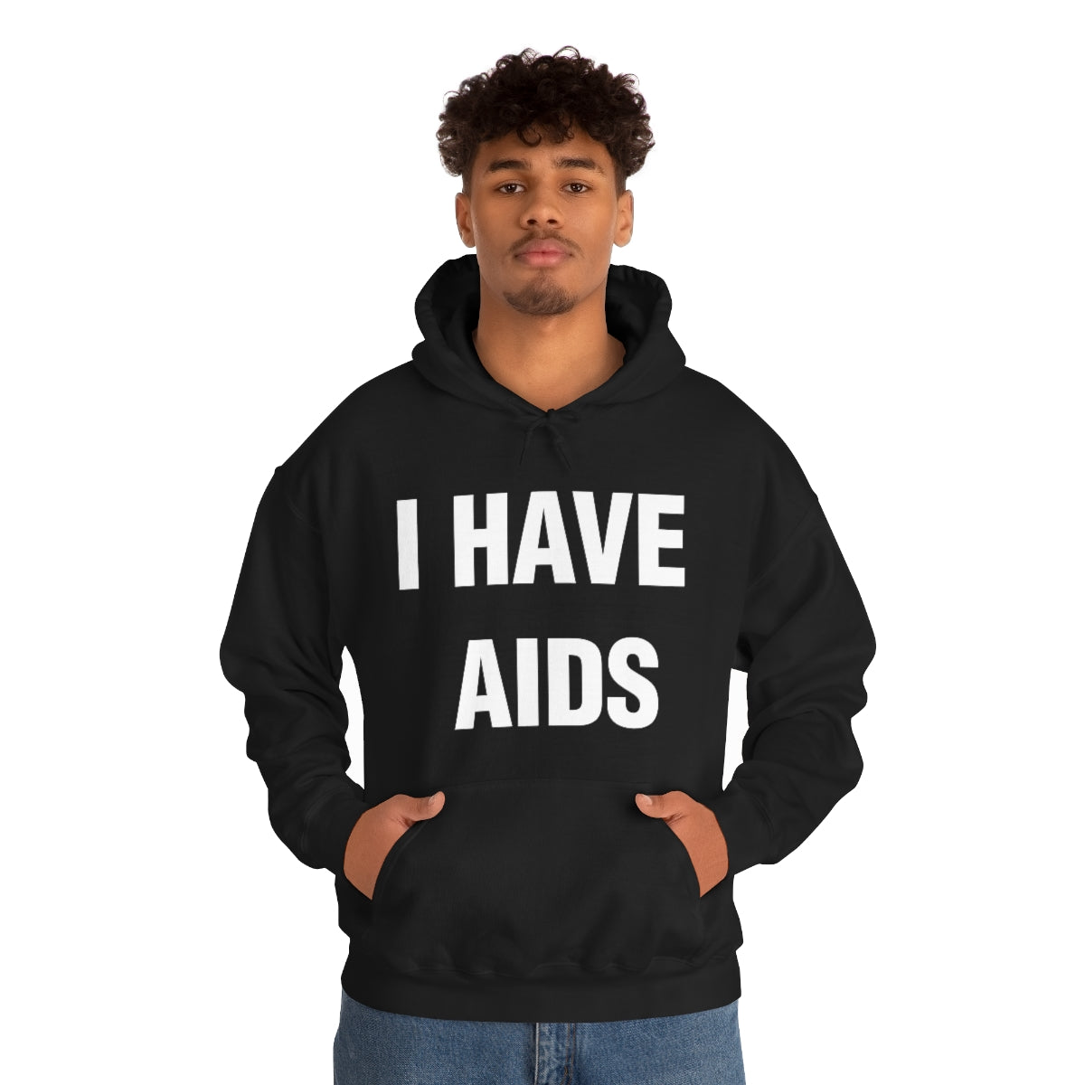 I HAVE  AIDS HOODIE