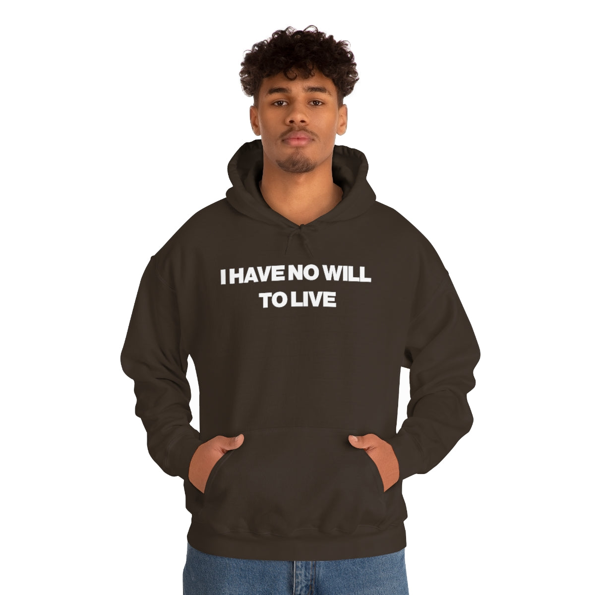 I HAVE NO WILL  TO LIVE HOODIE