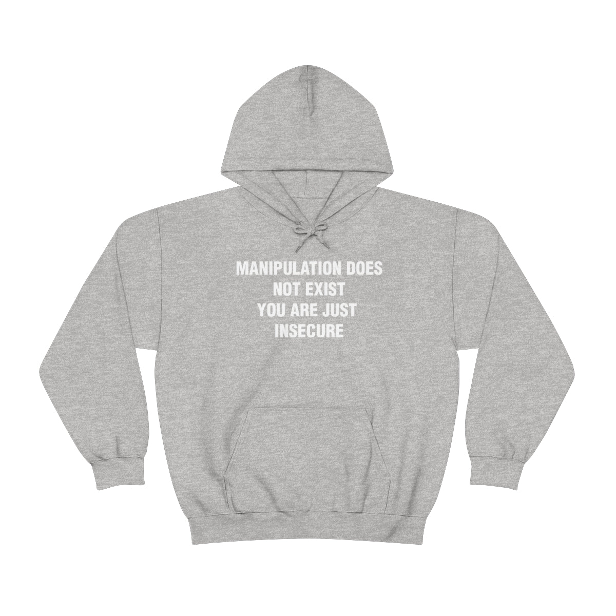 MANIPULATION DOES NOT EXIST YOUR JUST INSECURE HOODIE