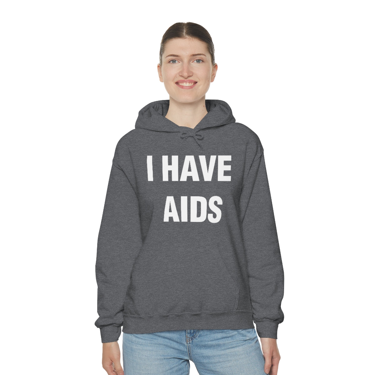 I HAVE  AIDS HOODIE