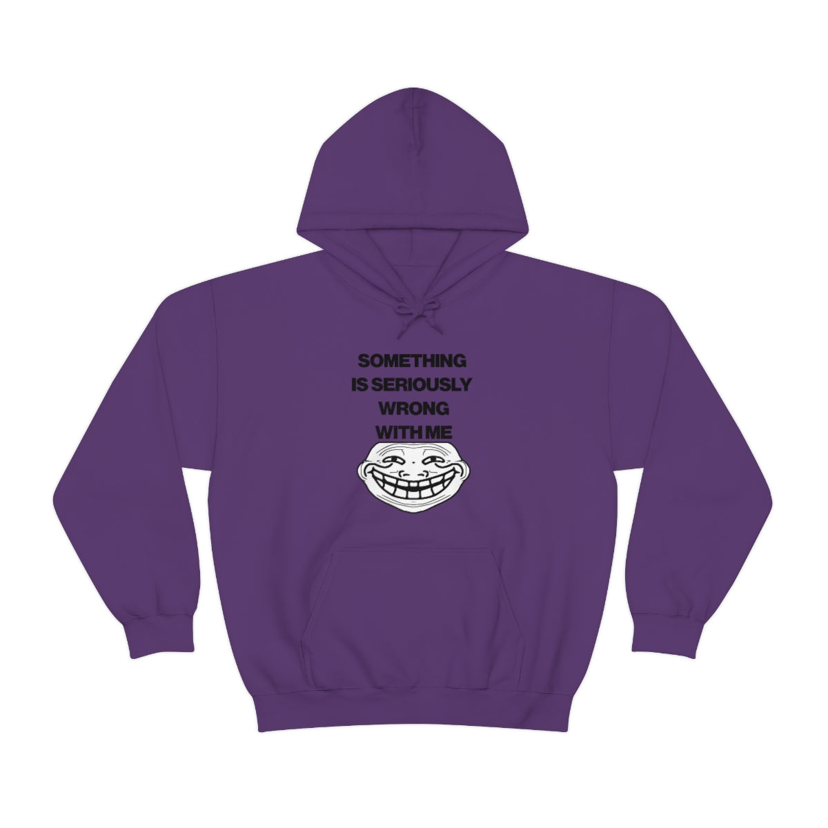 SOMETHING  IS SERIOUSLY  WRONG WITH ME HOODIE