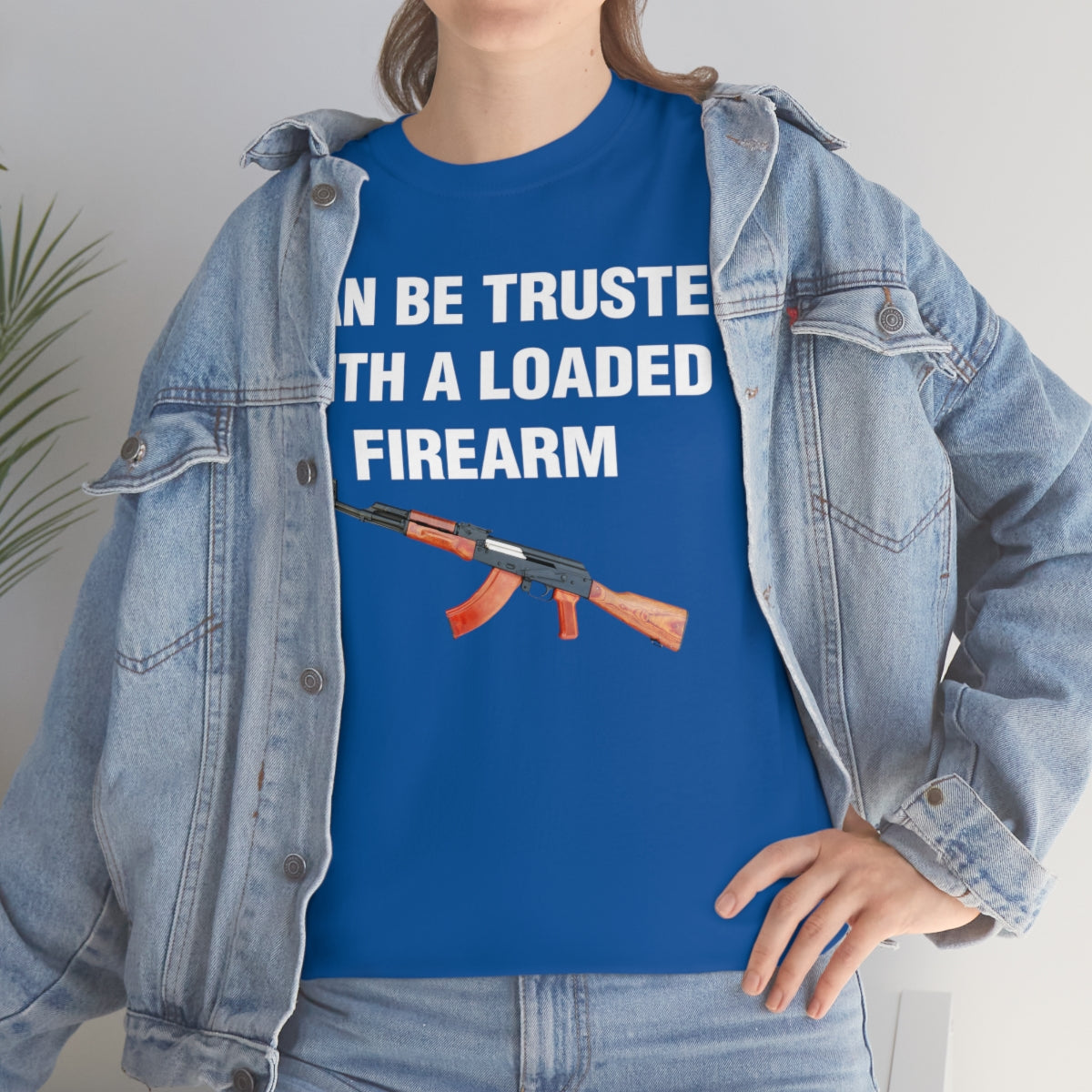 I CAN BE TRUSTED WITH A LOADED FIREARM TEE