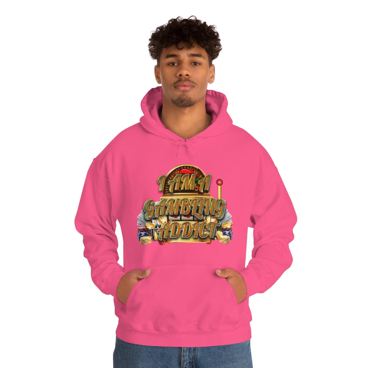 I AM A GAMBLING ADDICT HOODIE