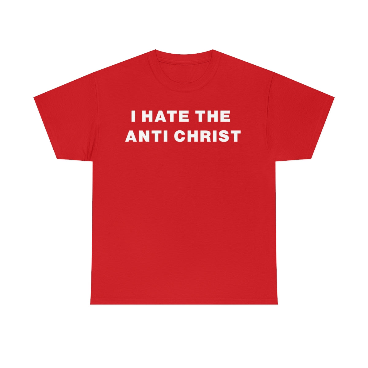 I HATE THE ANTI CHRIST TEE