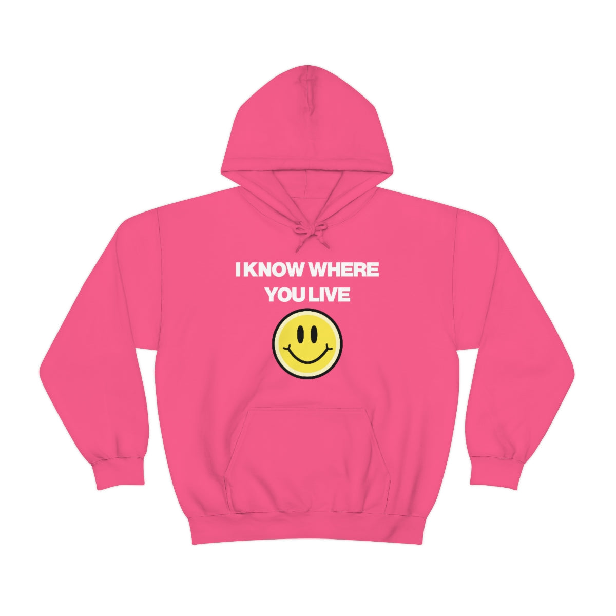 I KNOW WHERE YOU LIVE HOODIE