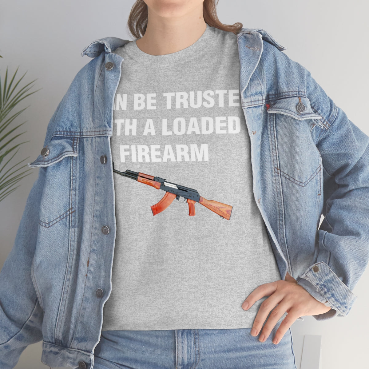 I CAN BE TRUSTED WITH A LOADED FIREARM TEE