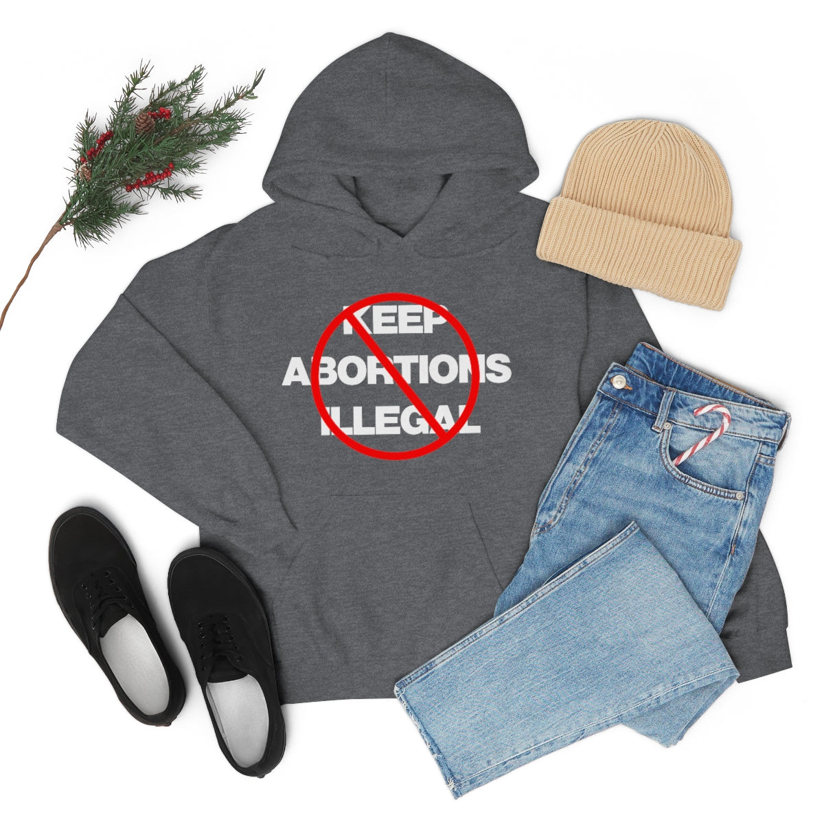 KEEP ABORTIONS ILLEGAL TEE HOODIE