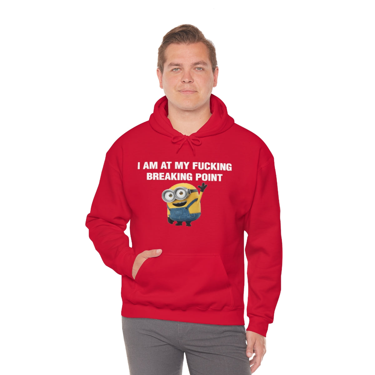 I AM AT MY FUCKING BREAKING POINT HOODIE