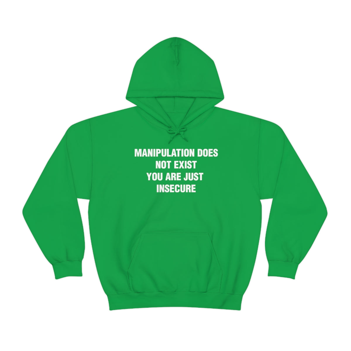 MANIPULATION DOES NOT EXIST YOUR JUST INSECURE HOODIE