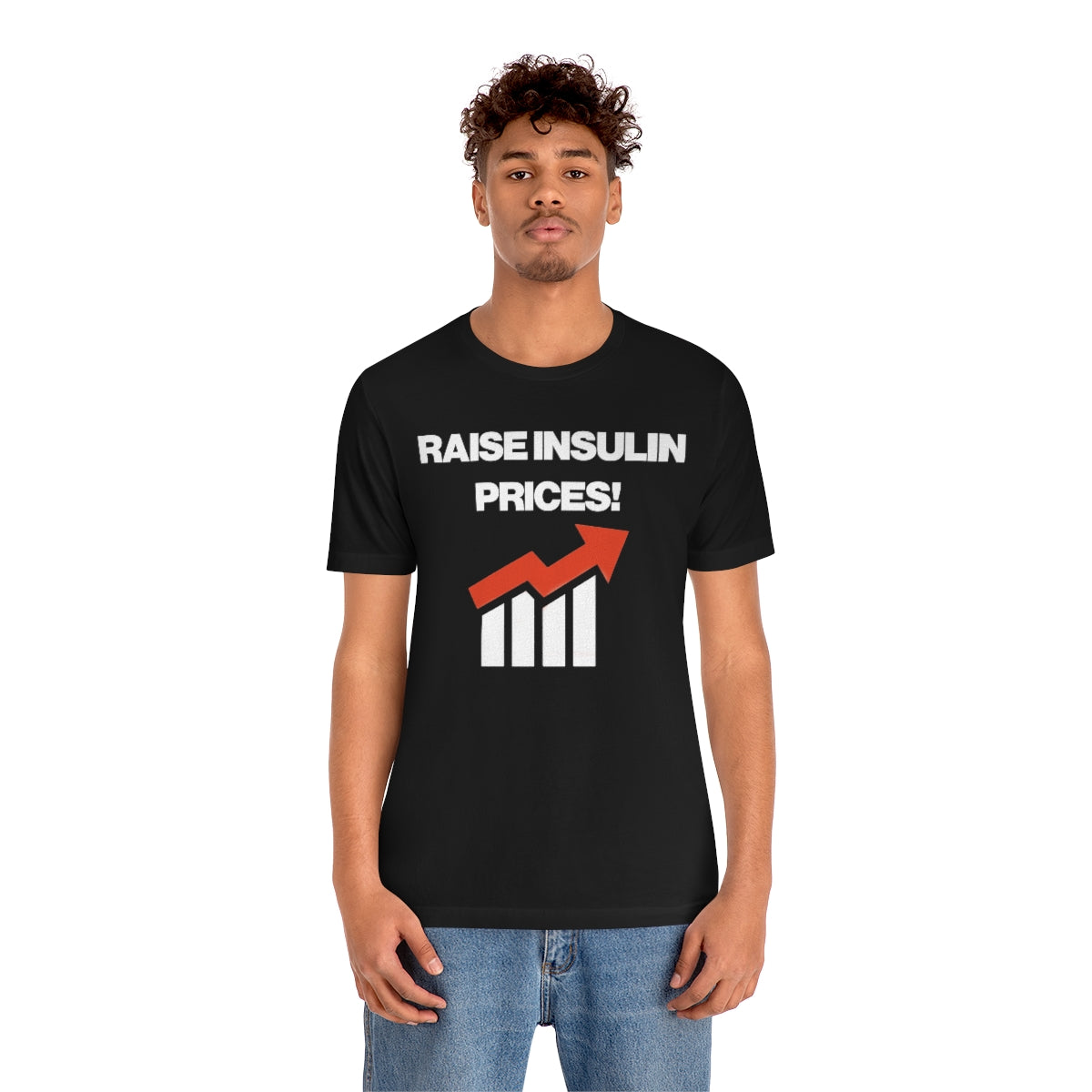 RAISE INSULIN PRICES! TEE