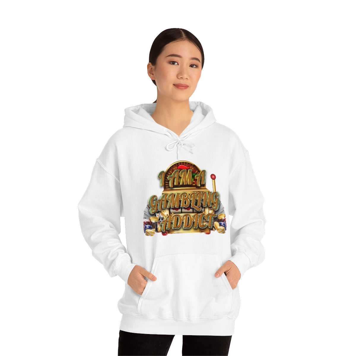 I AM A GAMBLING ADDICT HOODIE