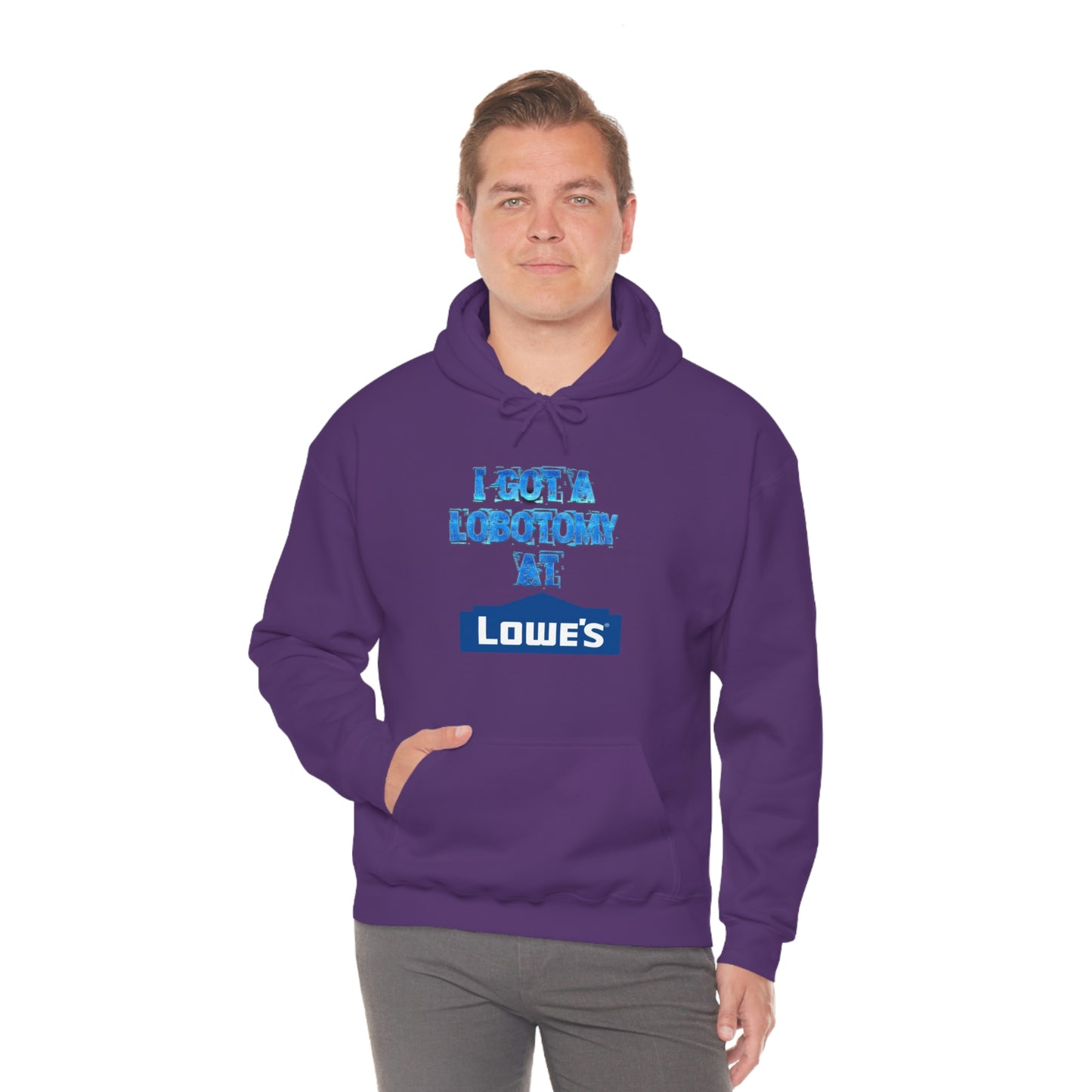 I GOT A LOBOTOMY AT LOWES HOODIE