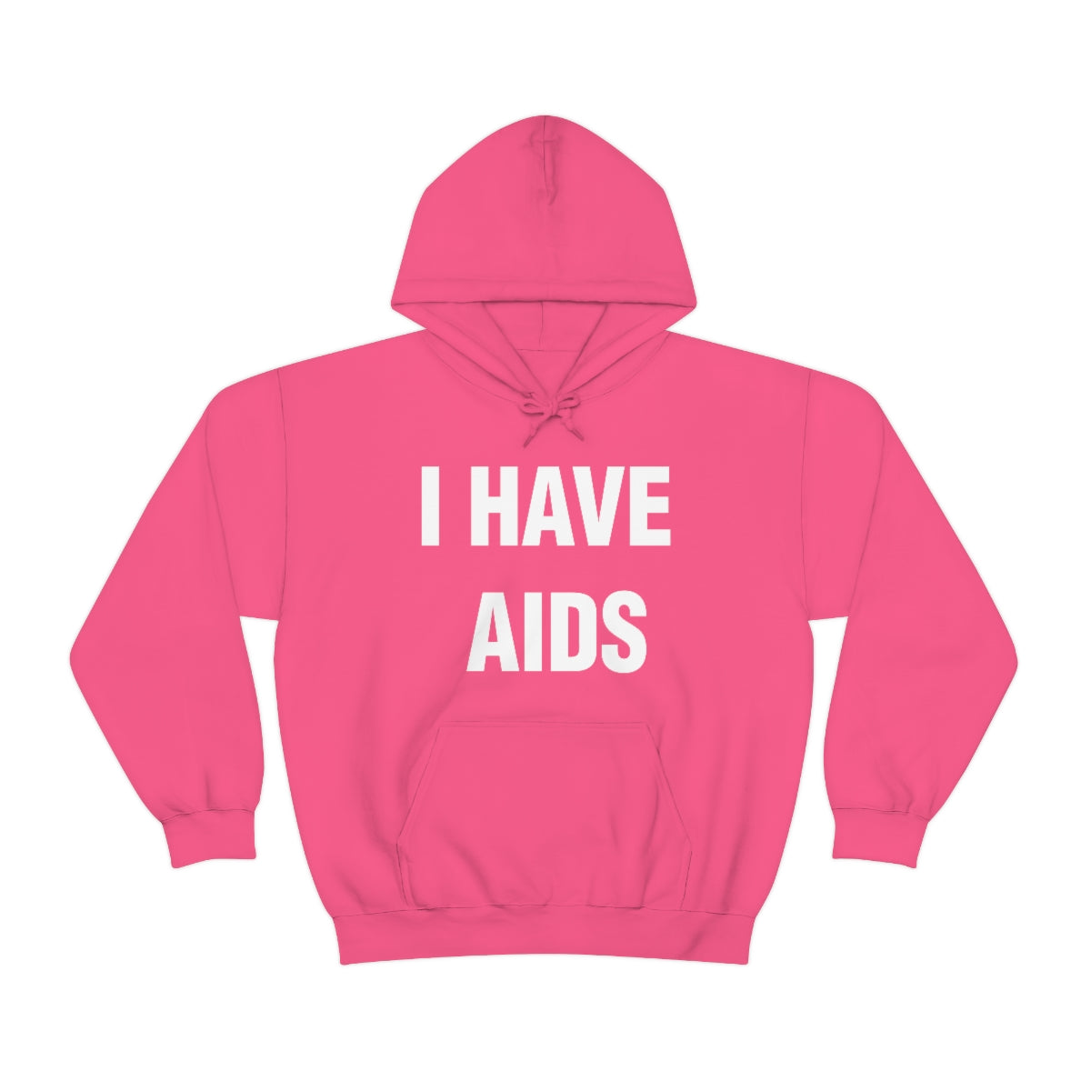 I HAVE  AIDS HOODIE