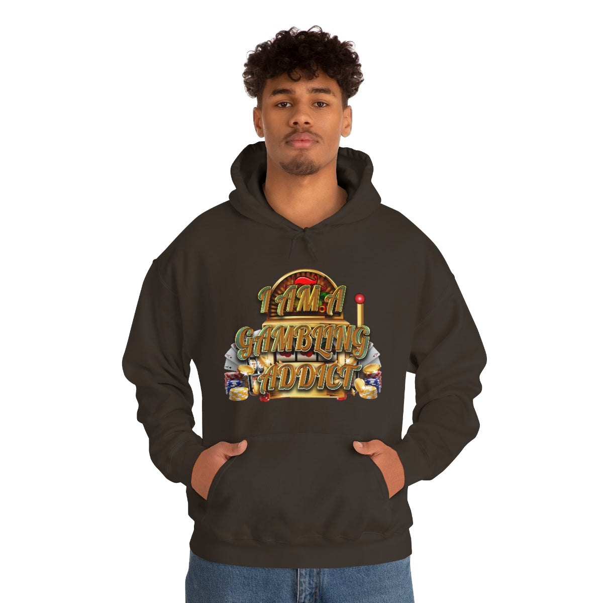 I AM A GAMBLING ADDICT HOODIE