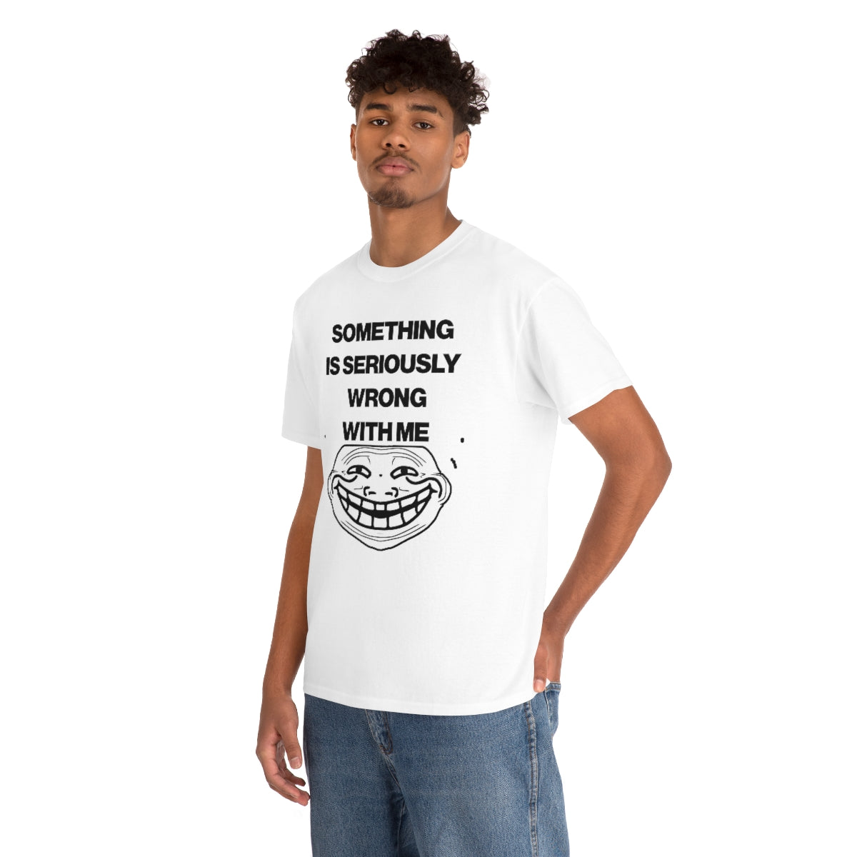 SOMETHING  IS SERIOUSLY  WRONG WITH ME TEE