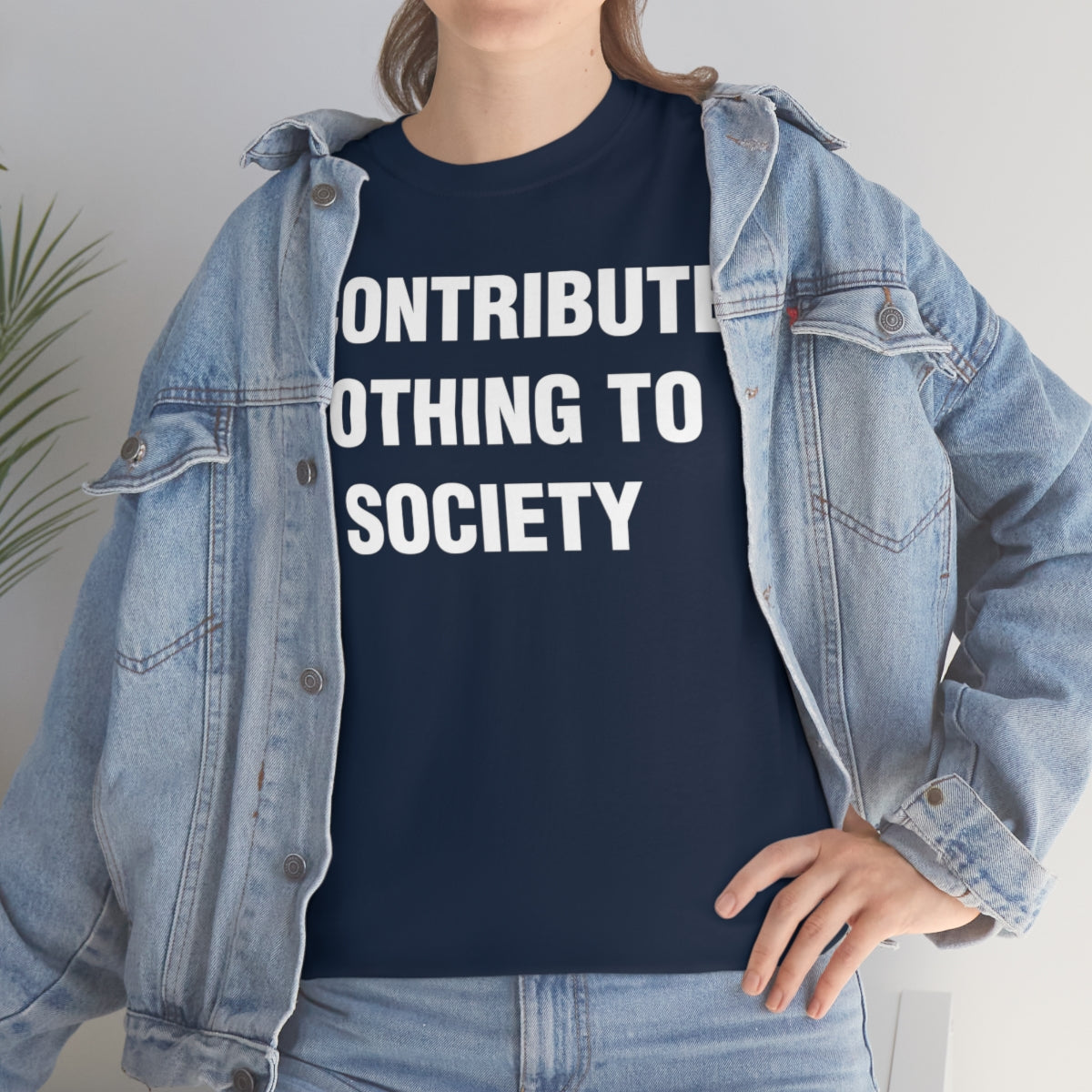 I CONTRIBUTE NOTHING TO SOCIETY TEE