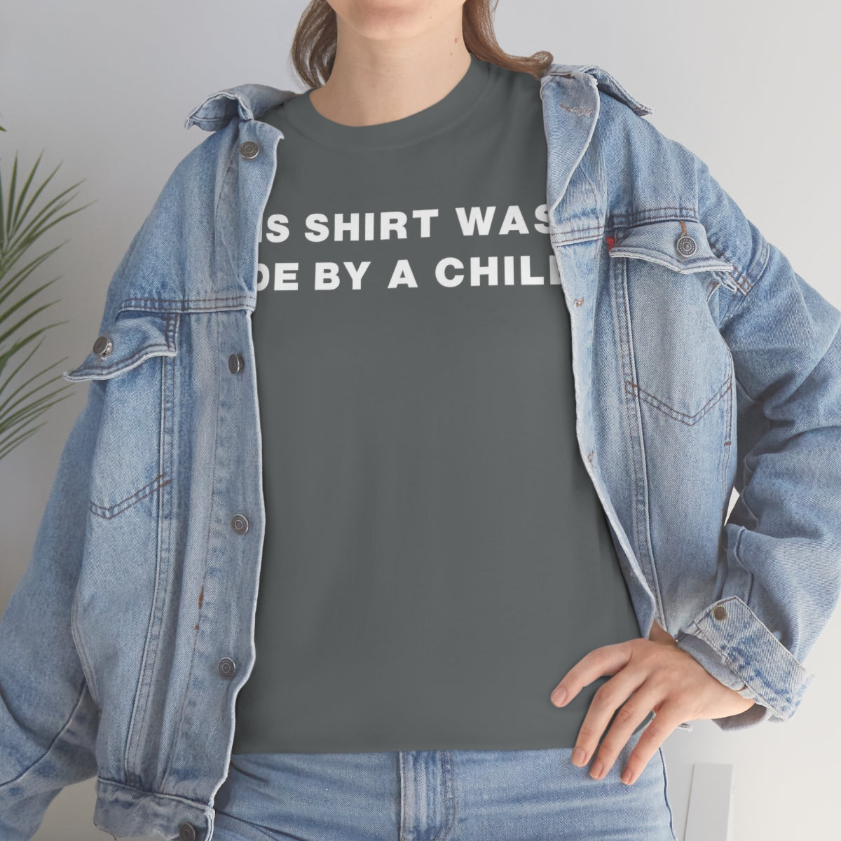 THIS SHIRT WAS MADE BY A CHILD TEE