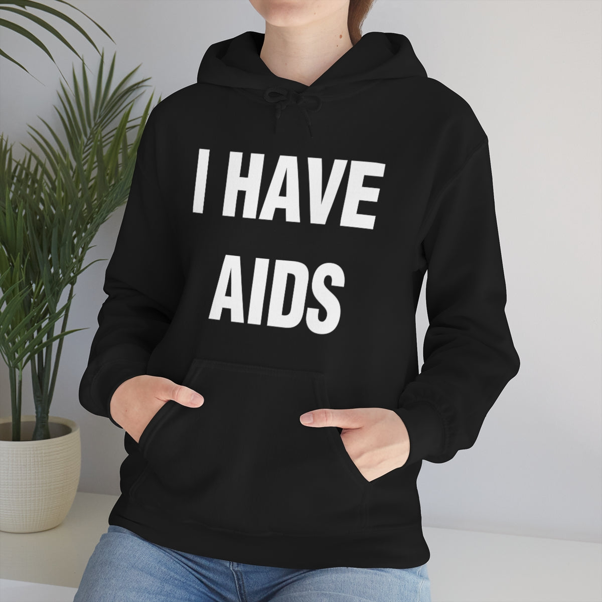 I HAVE  AIDS HOODIE