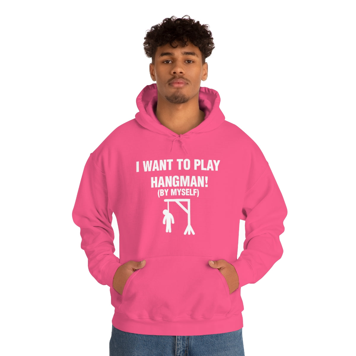 I WANT TO PLAY  HANGMAN! HOODIE