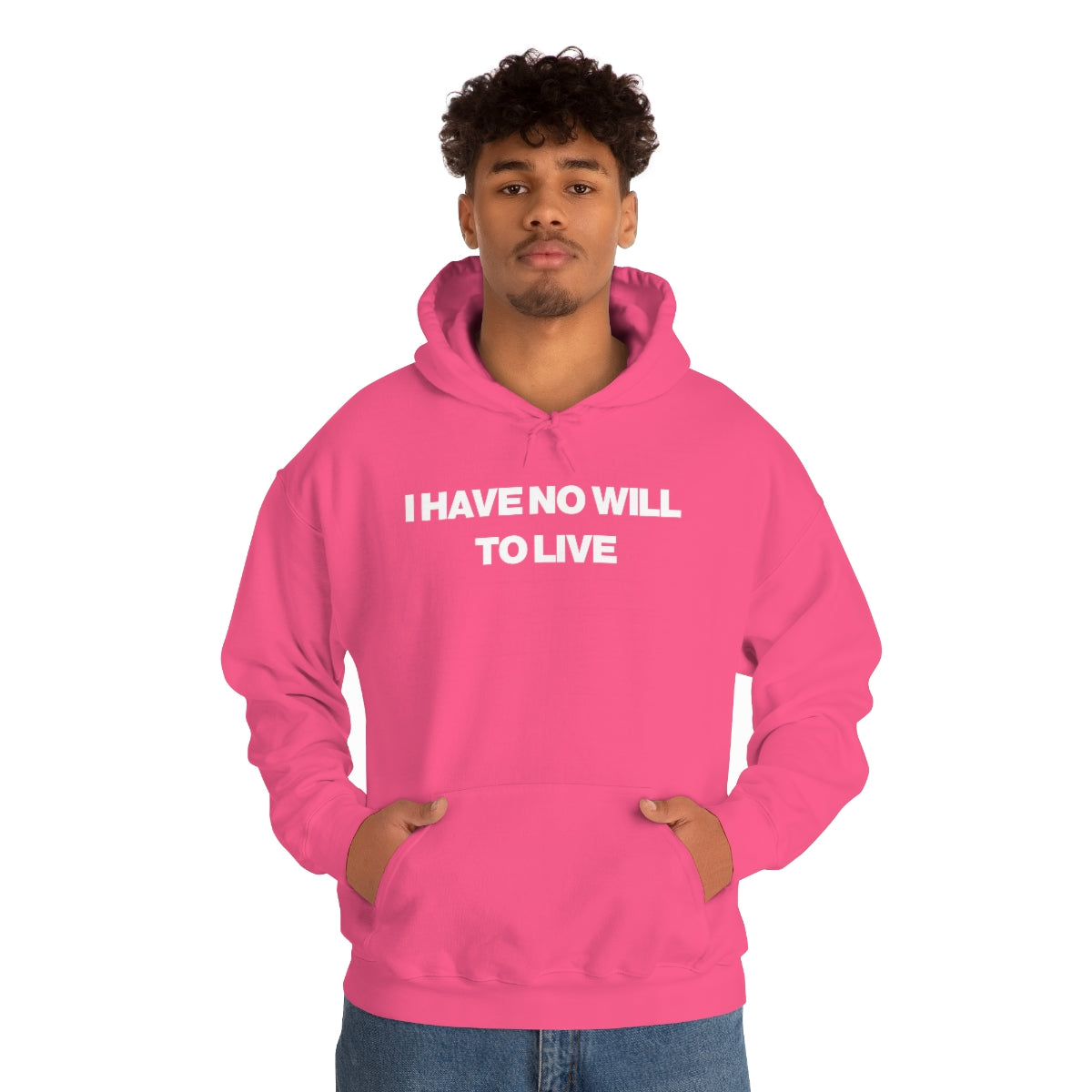 I HAVE NO WILL  TO LIVE HOODIE