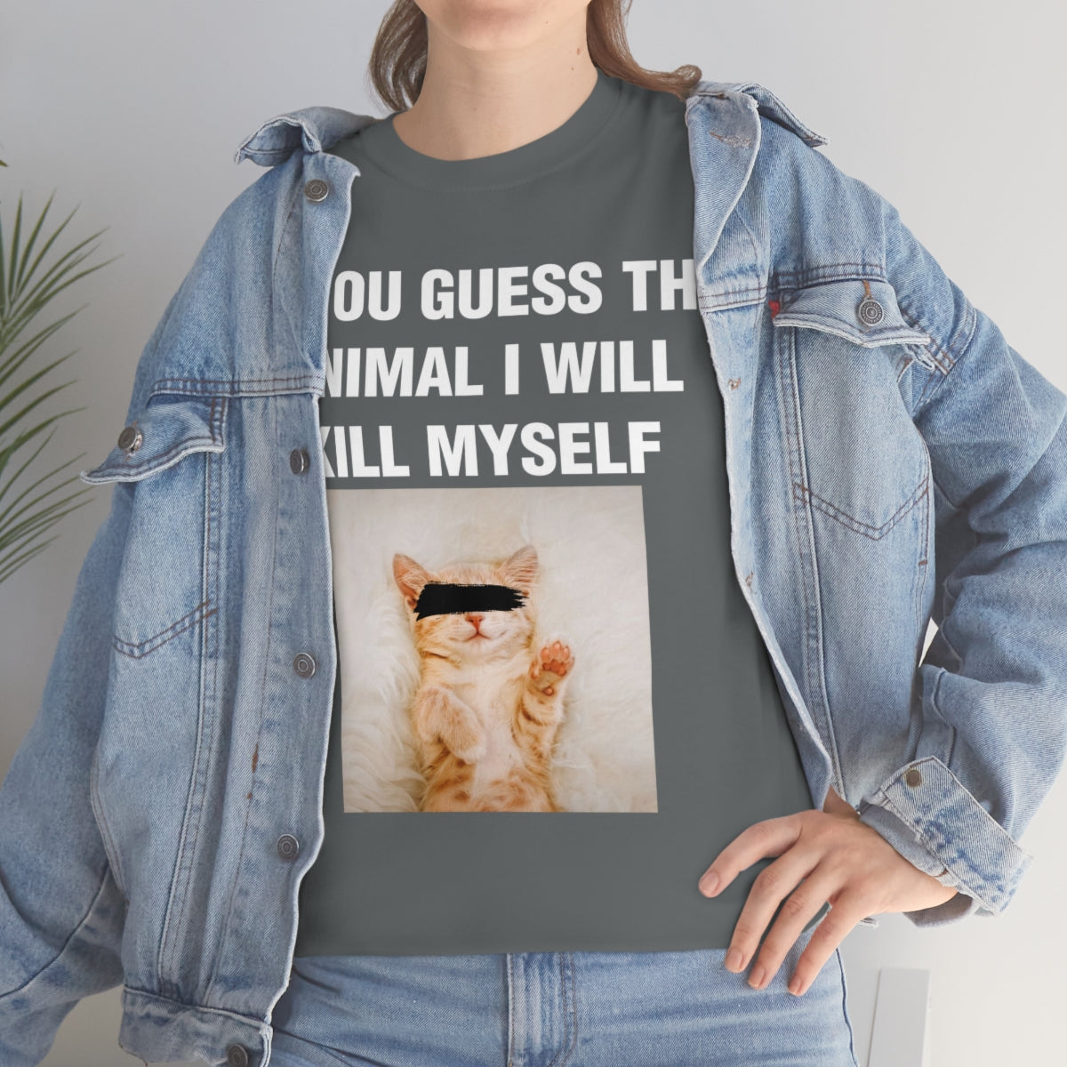 IF YOU GUESS THE ANIMAL I WILL KILL MYSELF TEE