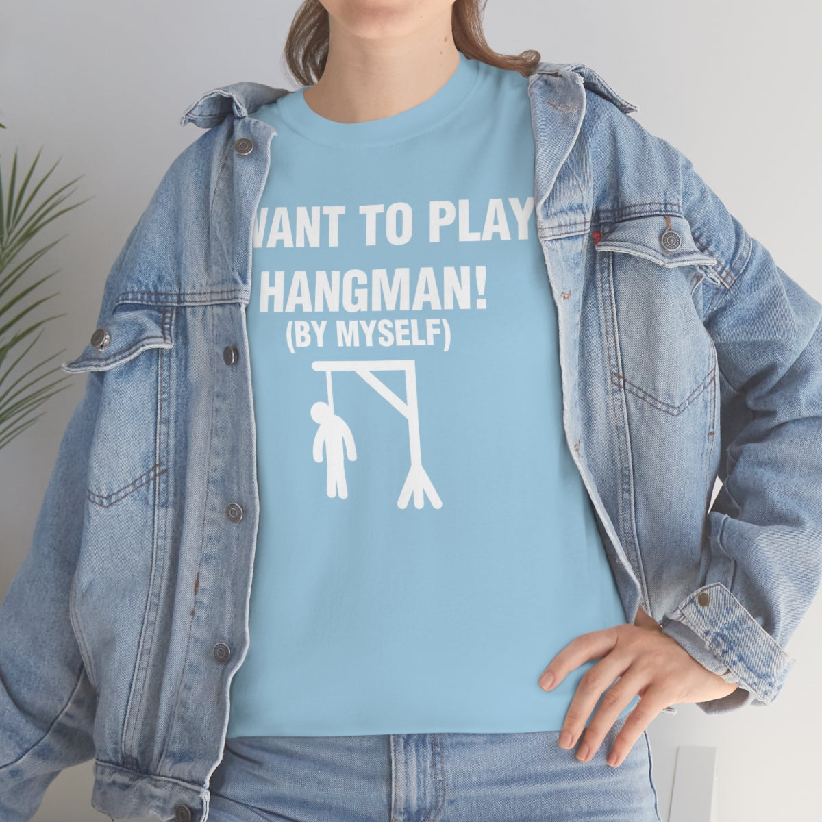 I WANT TO PLAY  HANGMAN! TEE