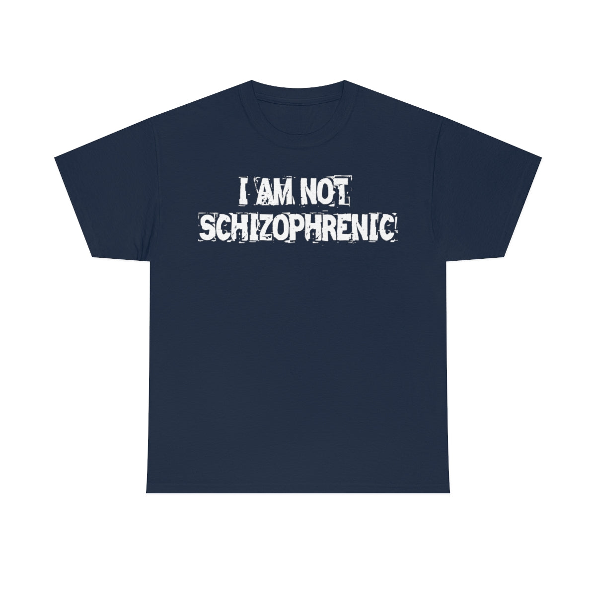 I AM NOT SCHIZOPHRENIC TEE