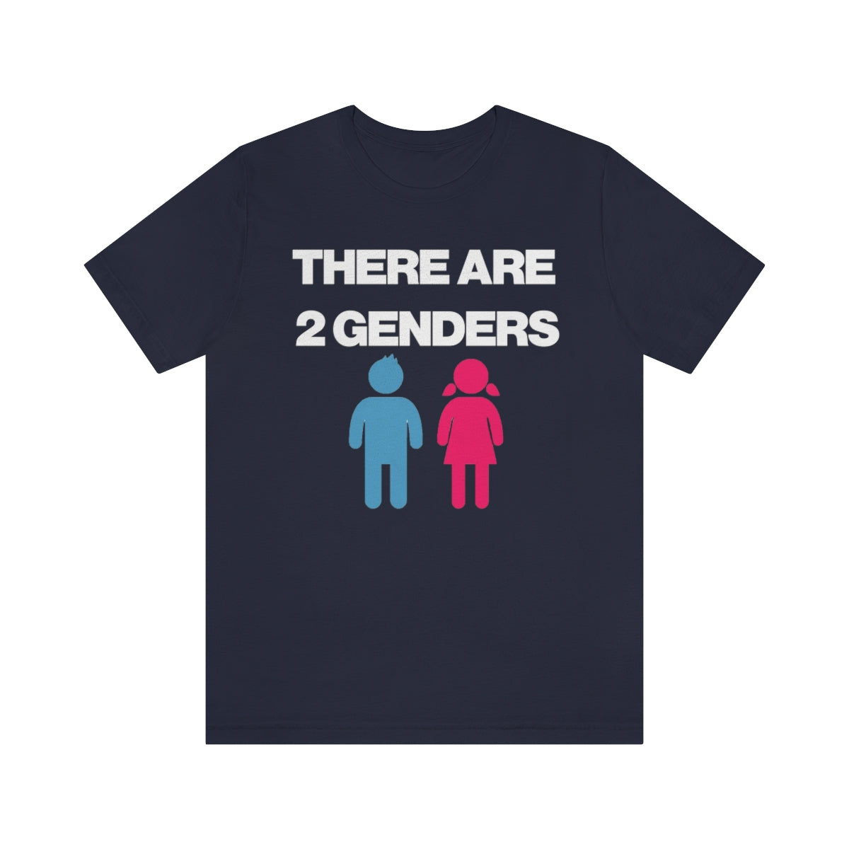 THERE ARE 2 GENDERS TEE