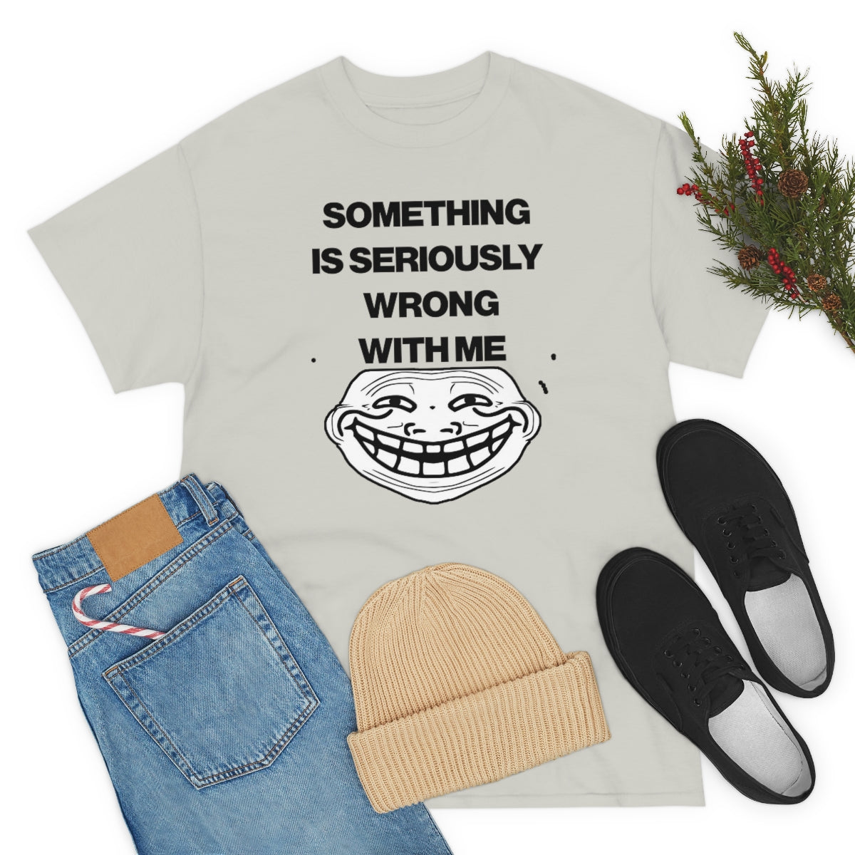 SOMETHING  IS SERIOUSLY  WRONG WITH ME TEE