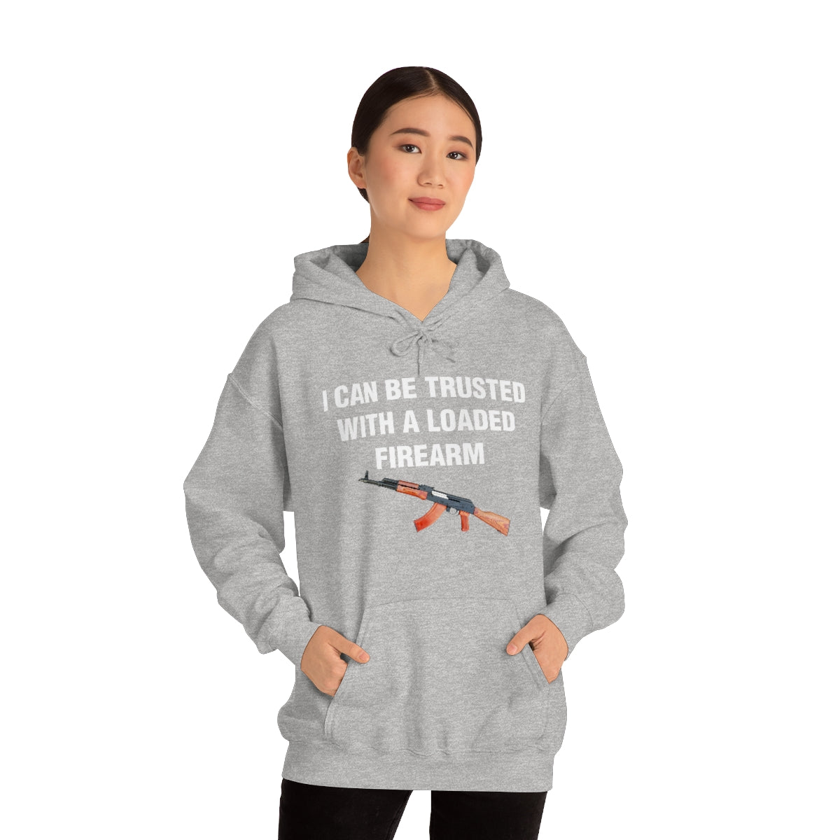 I CAN BE TRUSTED WITH A LOADED FIREARM HOODIE