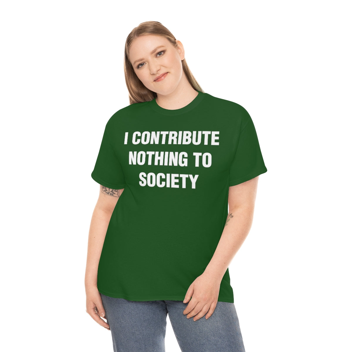 I CONTRIBUTE NOTHING TO SOCIETY TEE