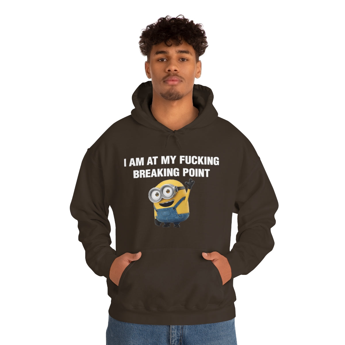 I AM AT MY FUCKING BREAKING POINT HOODIE