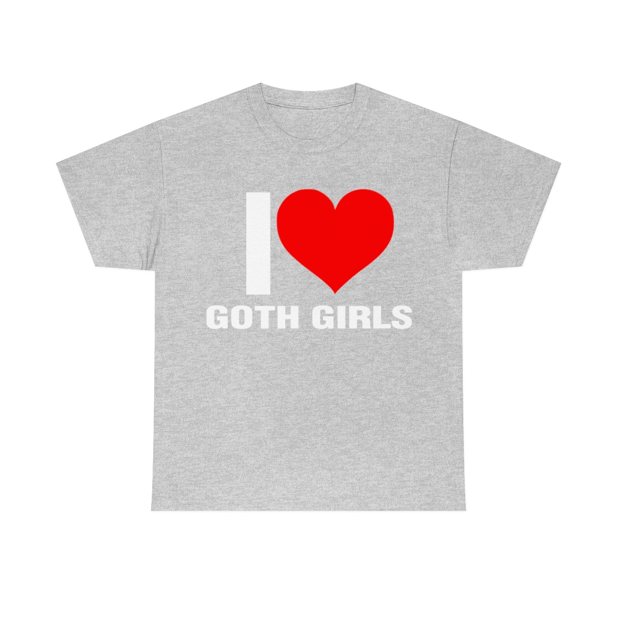 I LOVE GOTH GIRLS TEE