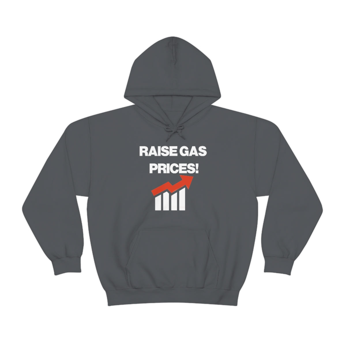 RAISE GAS  PRICES! HOODIE