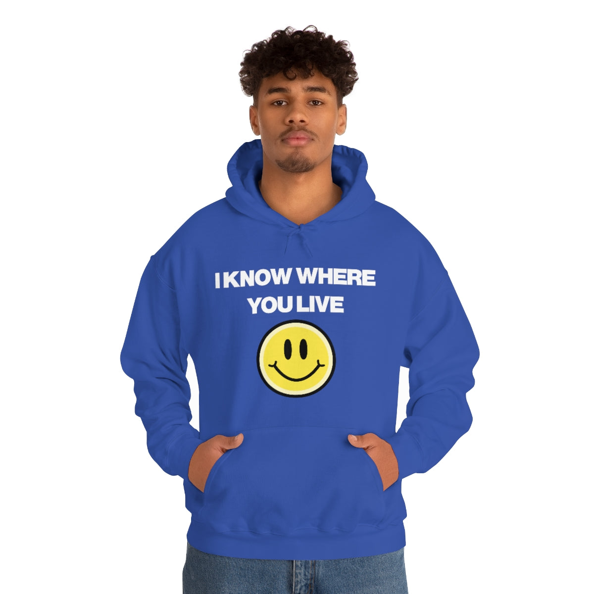 I KNOW WHERE YOU LIVE HOODIE