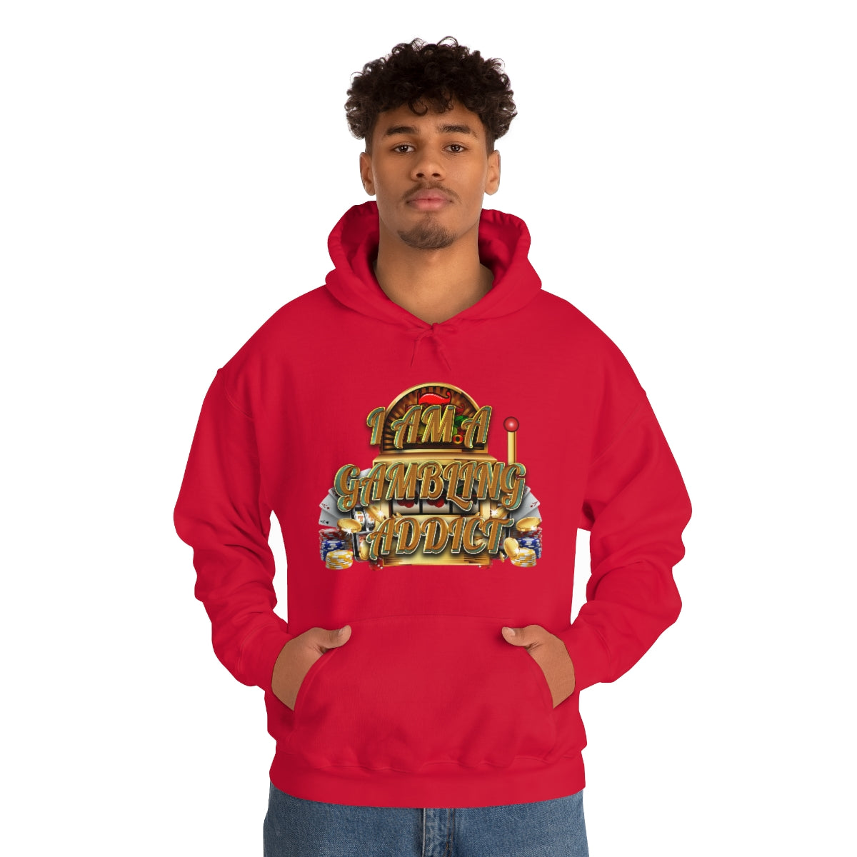 I AM A GAMBLING ADDICT HOODIE