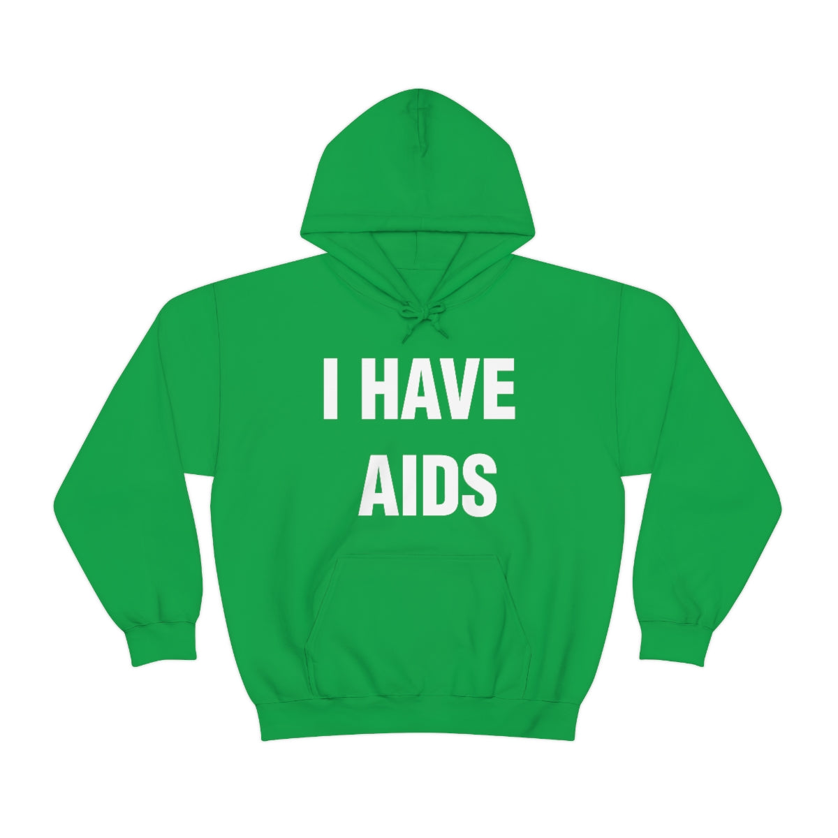 I HAVE  AIDS HOODIE