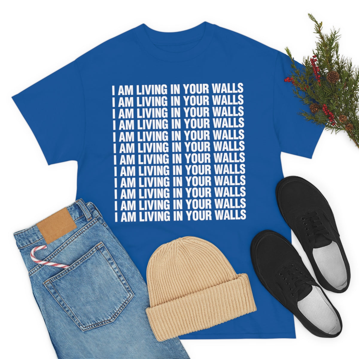 I AM LIVING IN YOUR WALLS TEE