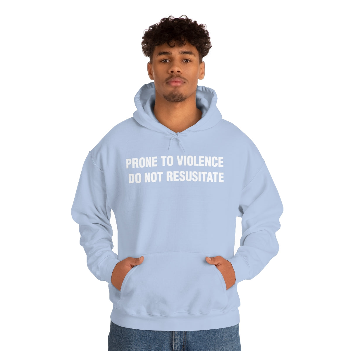 PRONE TO VIOLENCE  DO NOT RESUSITATE HOODIE