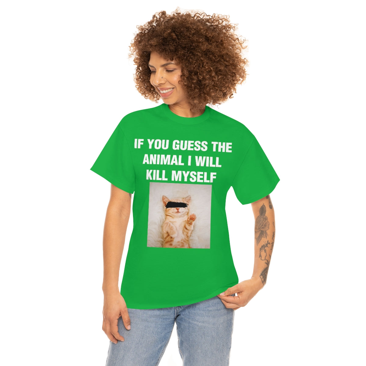 IF YOU GUESS THE ANIMAL I WILL KILL MYSELF TEE