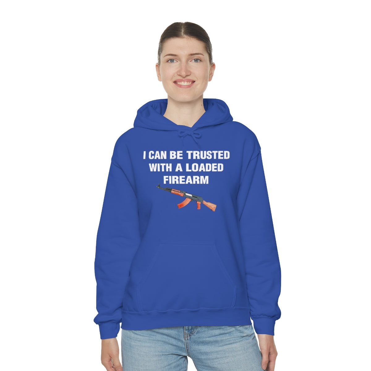 I CAN BE TRUSTED WITH A LOADED FIREARM HOODIE