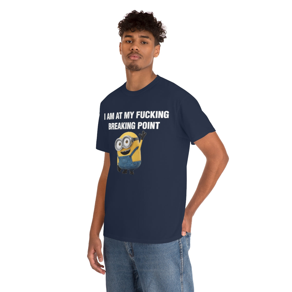 I AM AT MY FUCKING BREAKING POINT TEE