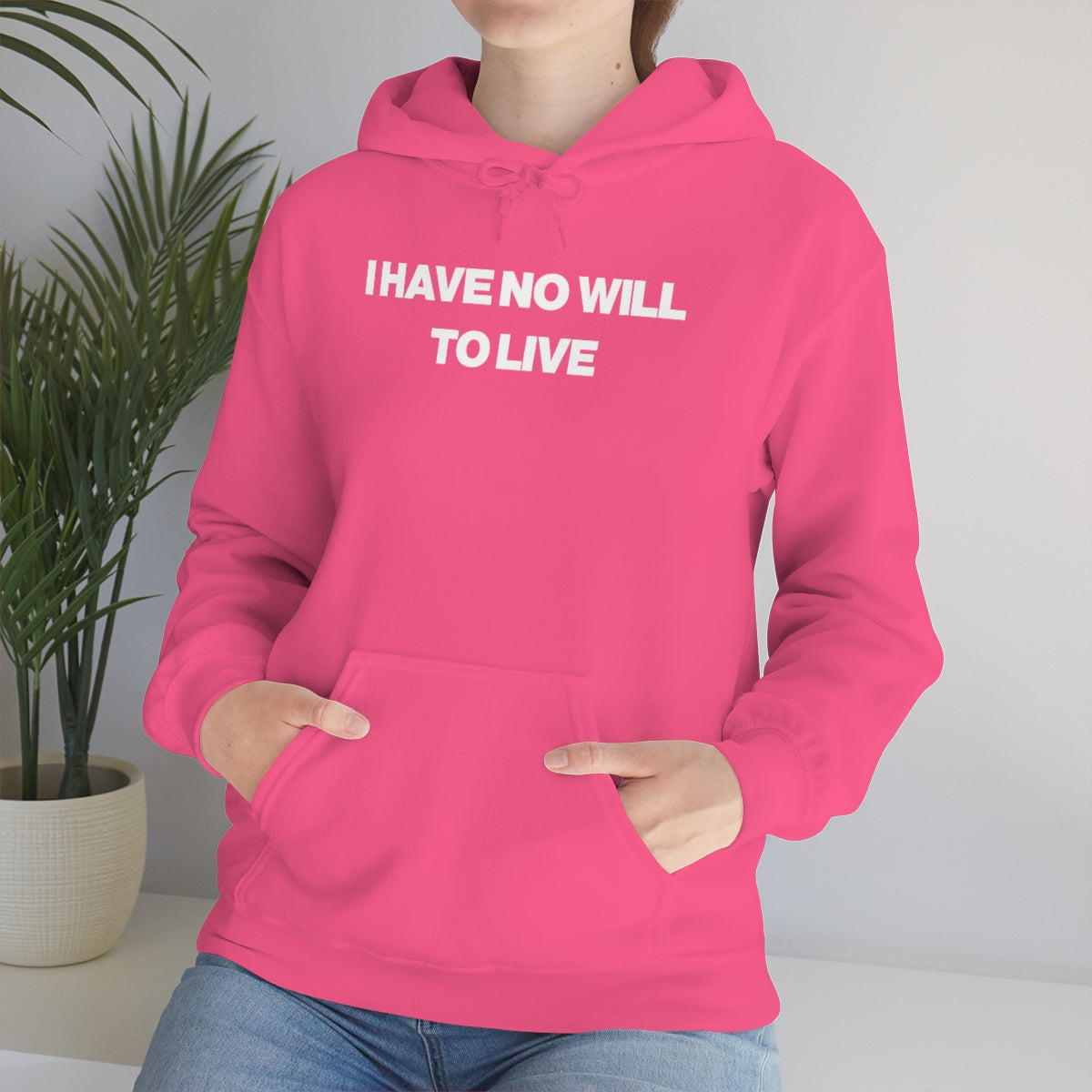 I HAVE NO WILL  TO LIVE HOODIE