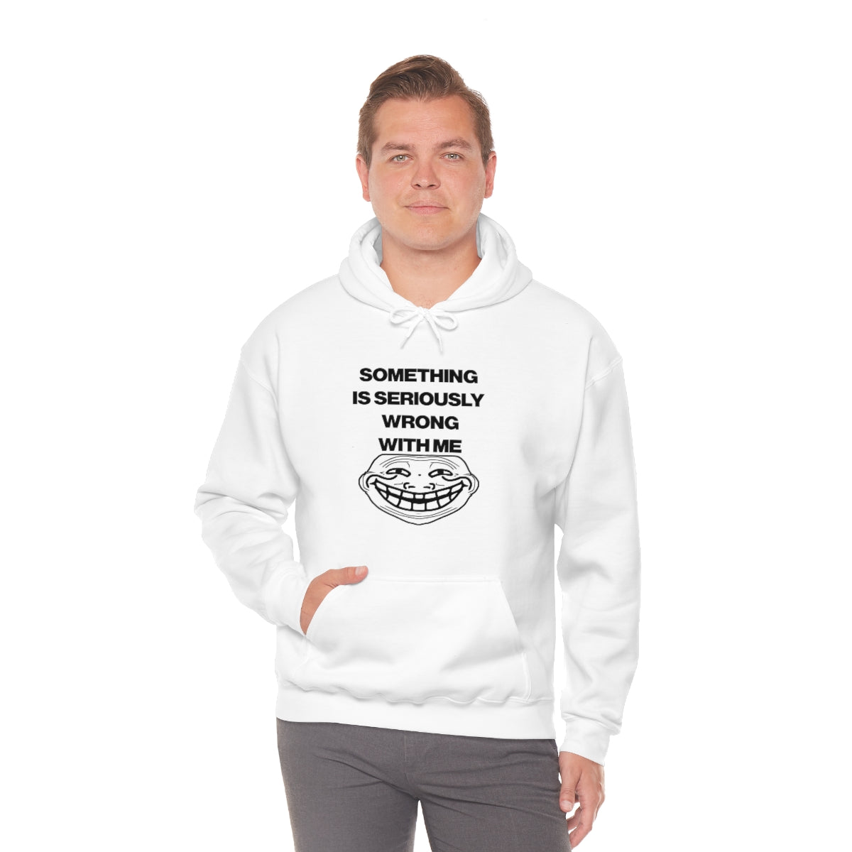 SOMETHING  IS SERIOUSLY  WRONG WITH ME HOODIE